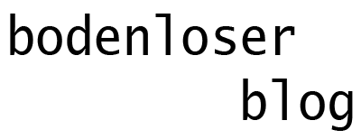bodenloserblog
